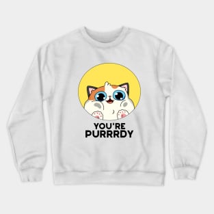 You're Purrr-dy Cute Cat Purring Pun Crewneck Sweatshirt